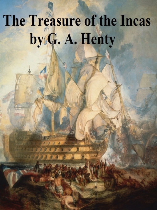 Title details for The Treasure of the Incas by G. A. Henty - Available